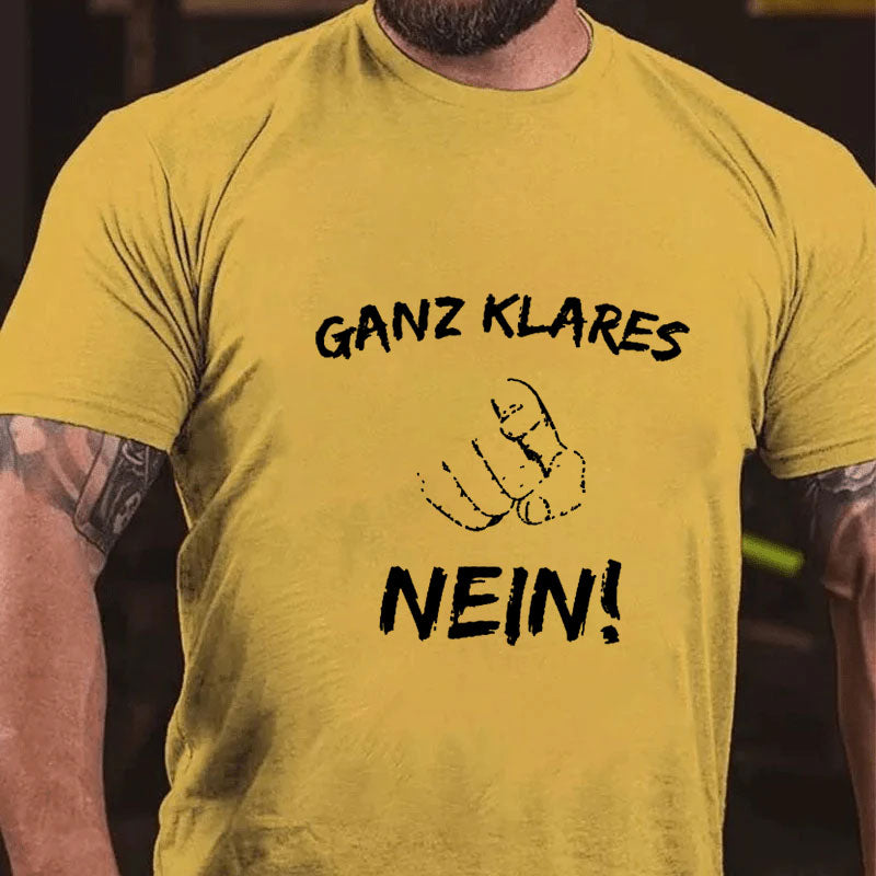 Ganz Klares Nein T-Shirt