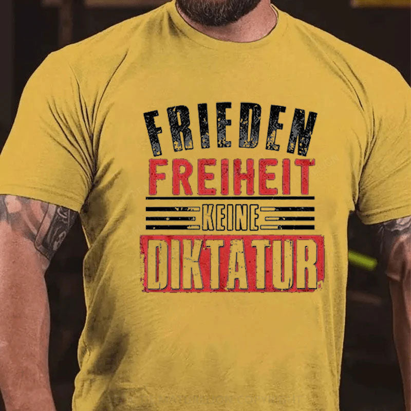 Friede Freiheit Keine Diktatur T-Shirt