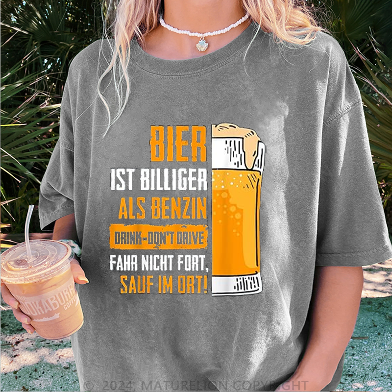 Maturelion Bier ist billiger als Benzin Damen Gewaschene Vintage T-Shirt