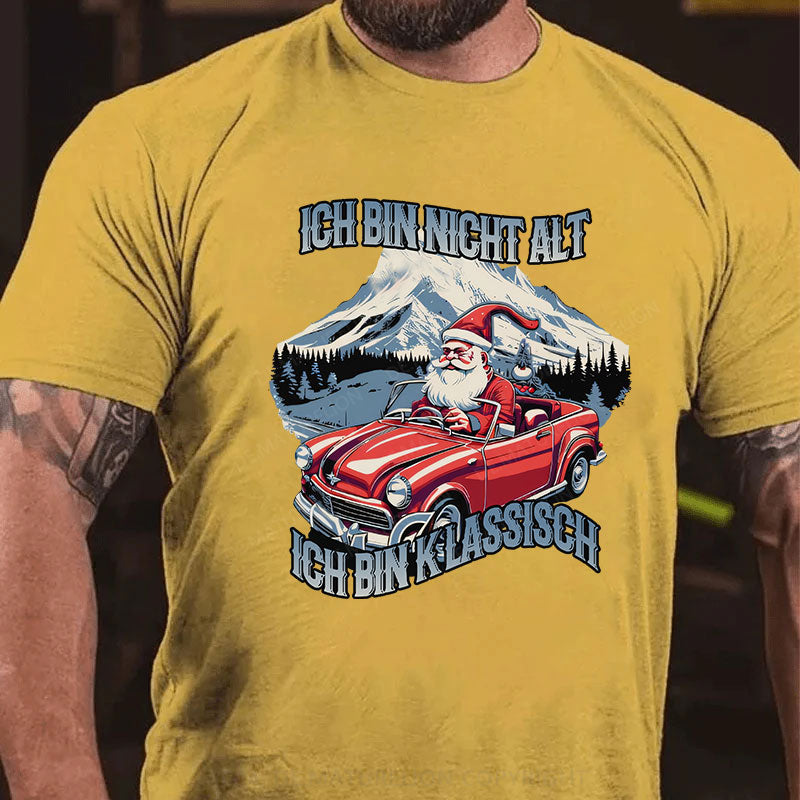 Ich bin nicht alt ich bin klassisch Weihnachten T-Shirt