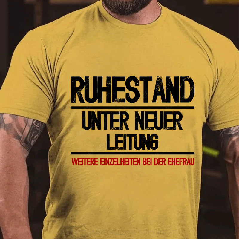 Ruhestand unter neuer Leitung Weitere Einzelheiten bei der Ehefrau T-Shirt