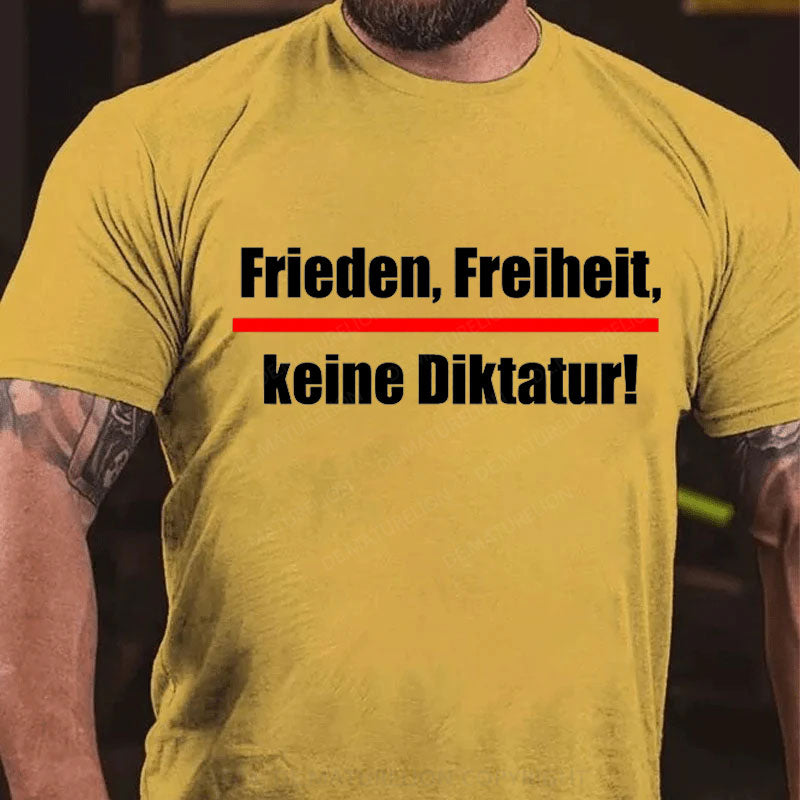 Friede Freiheit Keine Diktatur T-Shirt