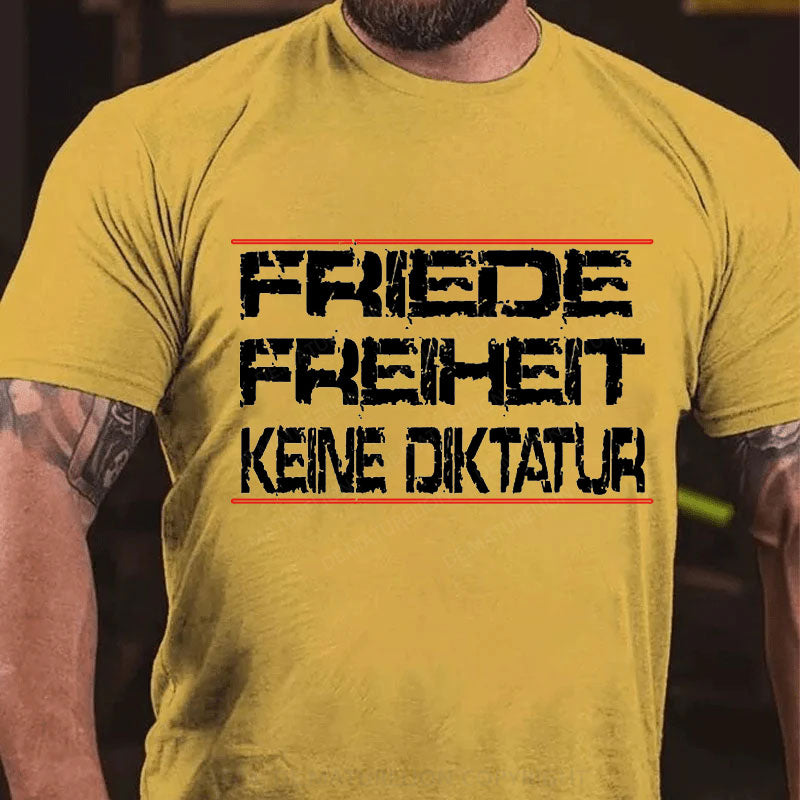 Friede Freiheit Keine Diktatur T-Shirt