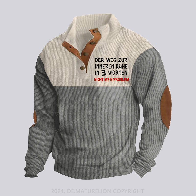 Maturelion Der Weg Zur Inneren Ruhe In 3 Worten Nicht Mein Problem Stehkragen Knopf Polo Shirt
