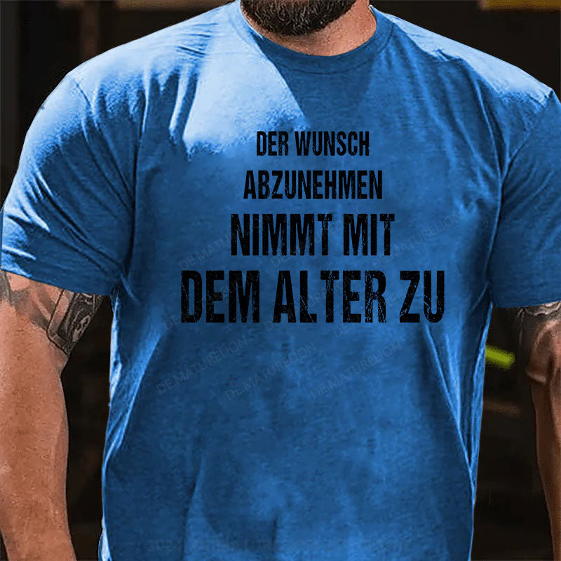 Der Wunsch abzunehmen, nimmt mit dem Alter zu T-Shirt