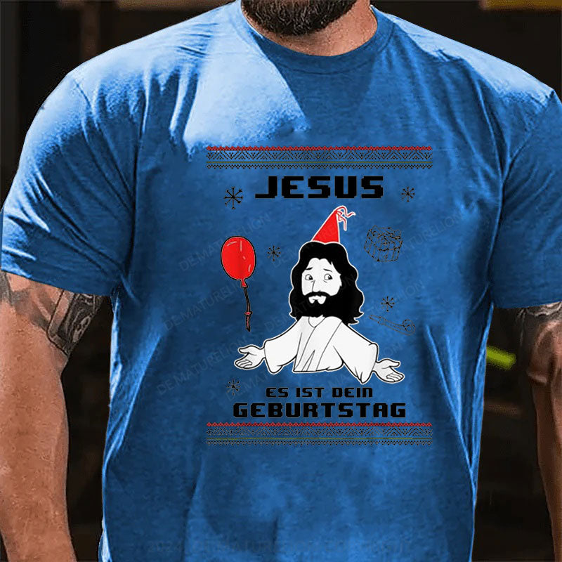 Jesus Es Ist dein Geburtstag T-Shirt