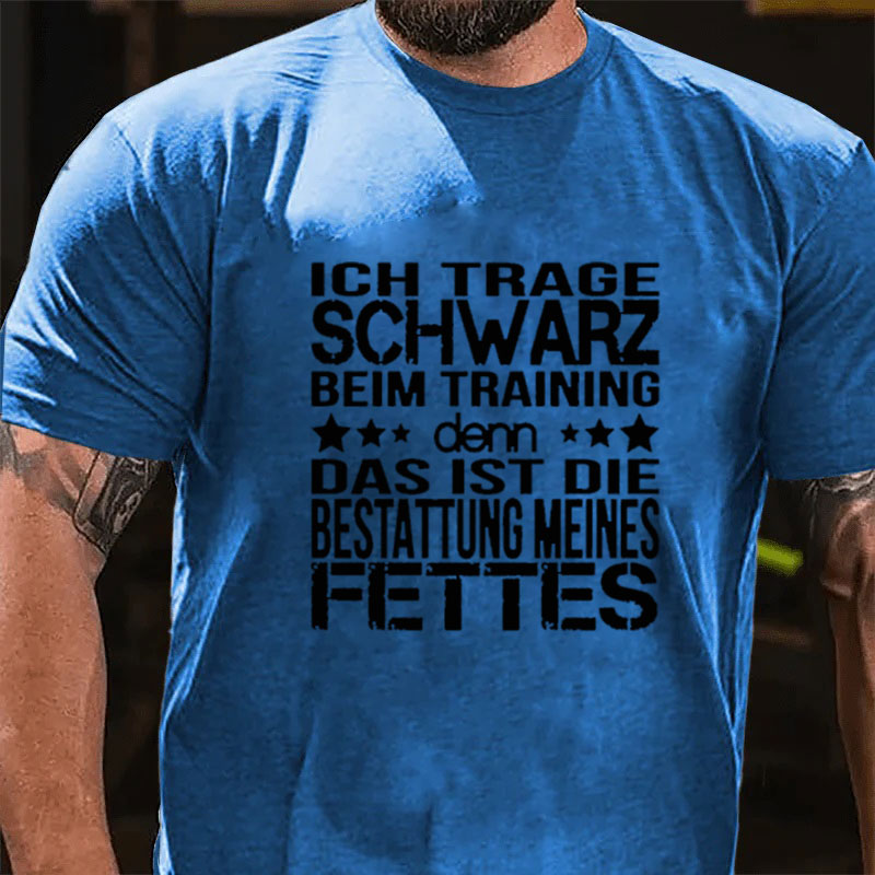 Ich Trage Schwarz Beim Training T-Shirt