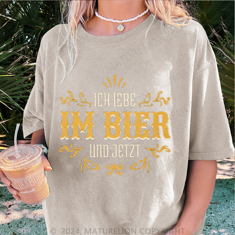 Maturelion Ich lebe im Bier und jetzt Damen Gewaschene Vintage T-Shirt