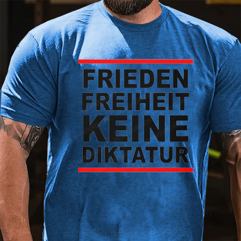 Friede Freiheit Keine Diktatur T-Shirt