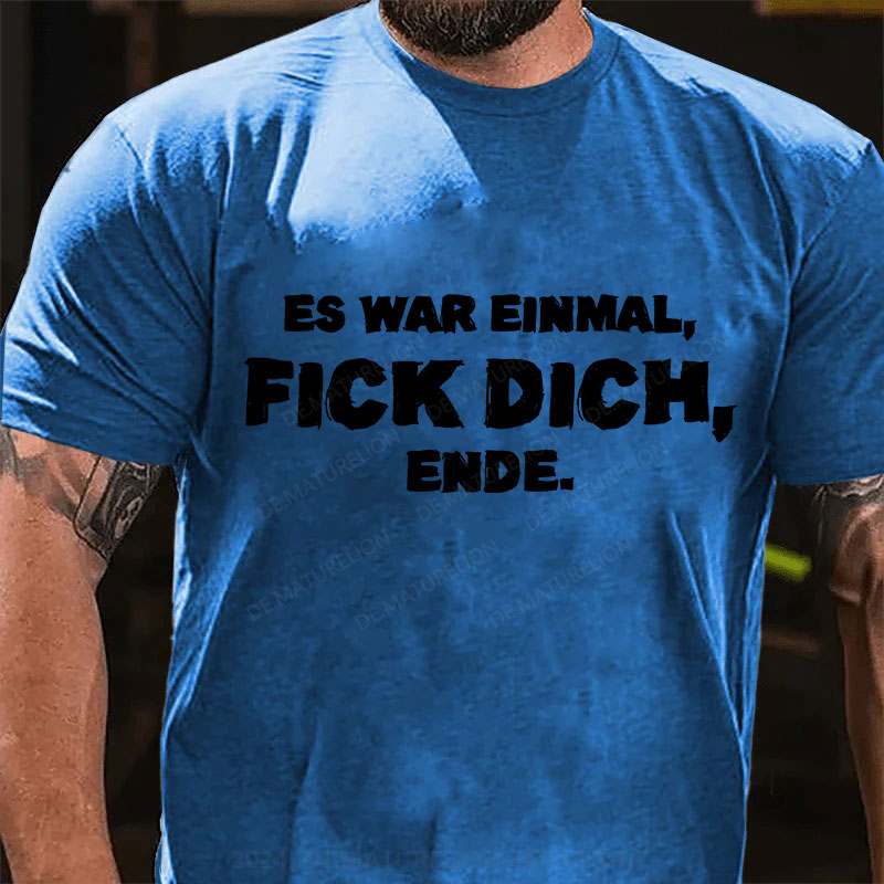 Es war einmal, FICK DICH, Ende. T-Shirt