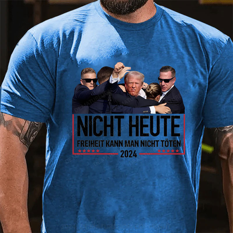 Nicht Heute Freiheit Kann Man Nicht Töten 2024 T-Shirt