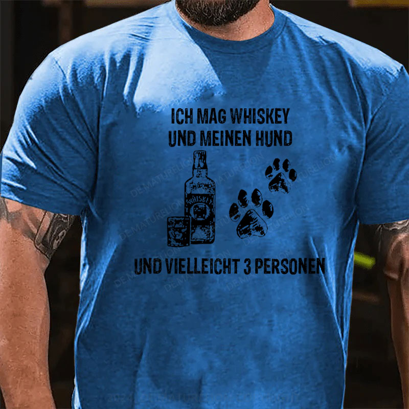 Ich mag Whiskey und meinen Hund und vielleicht 3 Personen T-Shirt