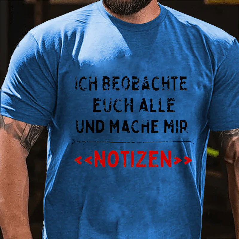 Ich Beobachte Euch Alle Und Mache Mir Notizen T-Shirt