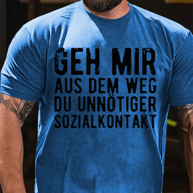 Geh Mir Aus Dem Weg Du Unnötiger Sozialkontakt T-Shirt