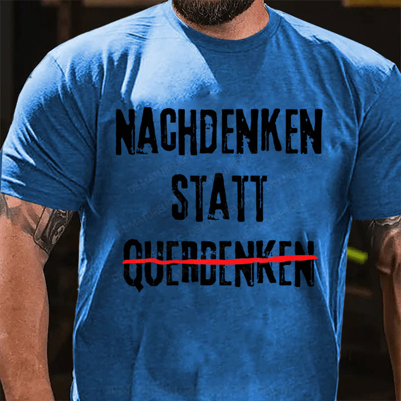 Nachdenken Statt Querdenken T-Shirt