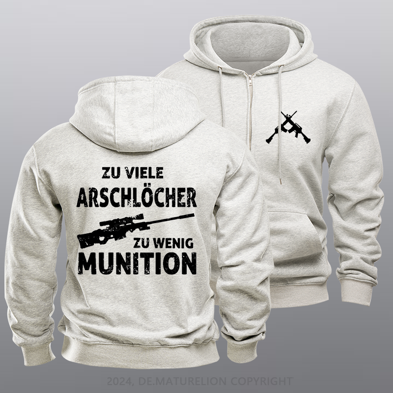 Maturelion Zu viele Arschlöcher zu Wenig Munition Reißverschluss Hoodie