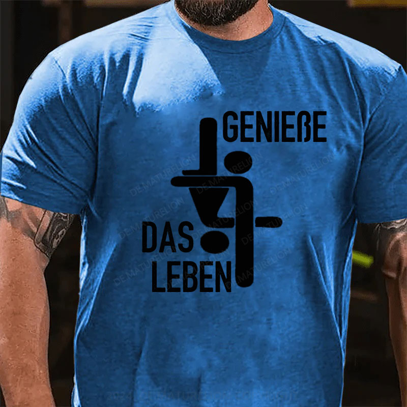 Genieße Das Leben T-Shirt