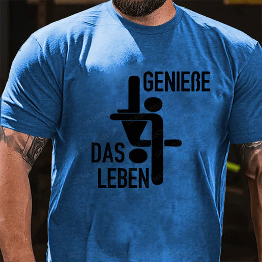 Genieße Das Leben T-Shirt