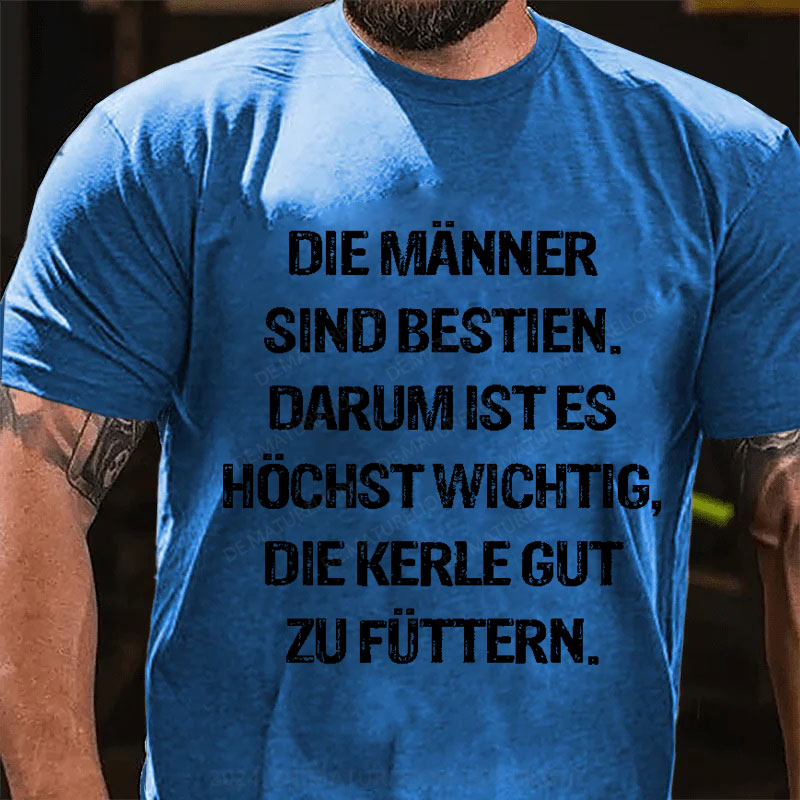 Die Männer sind bestien T-Shirt