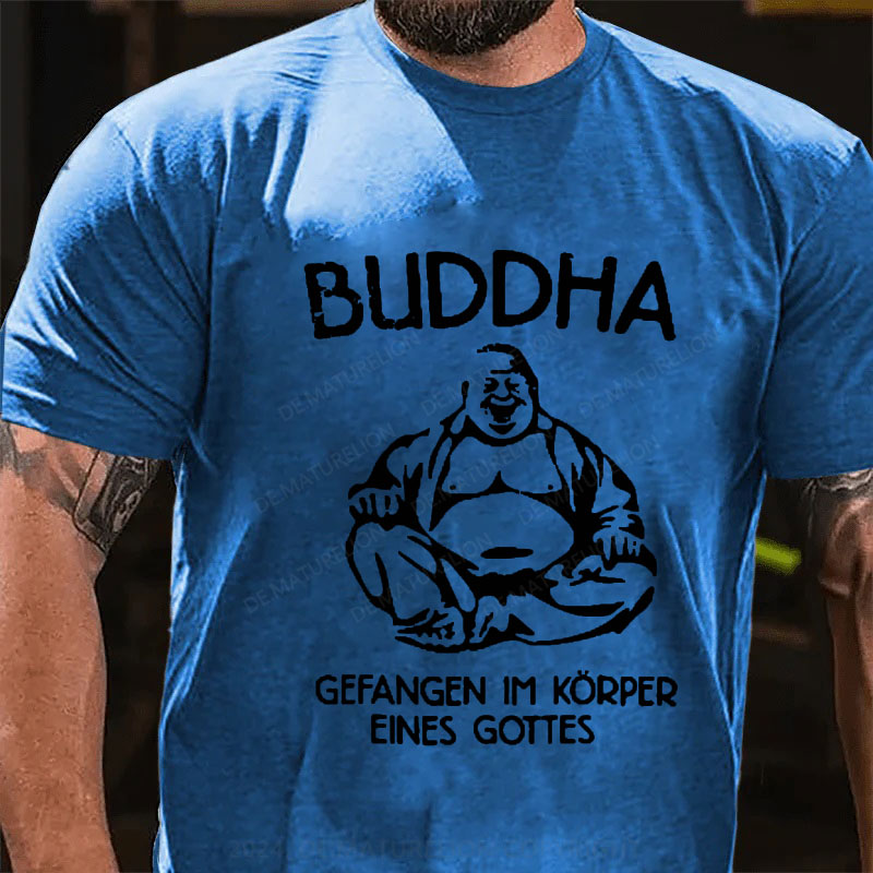 Buddha gefangen im Körper eines Gottes T-Shirt