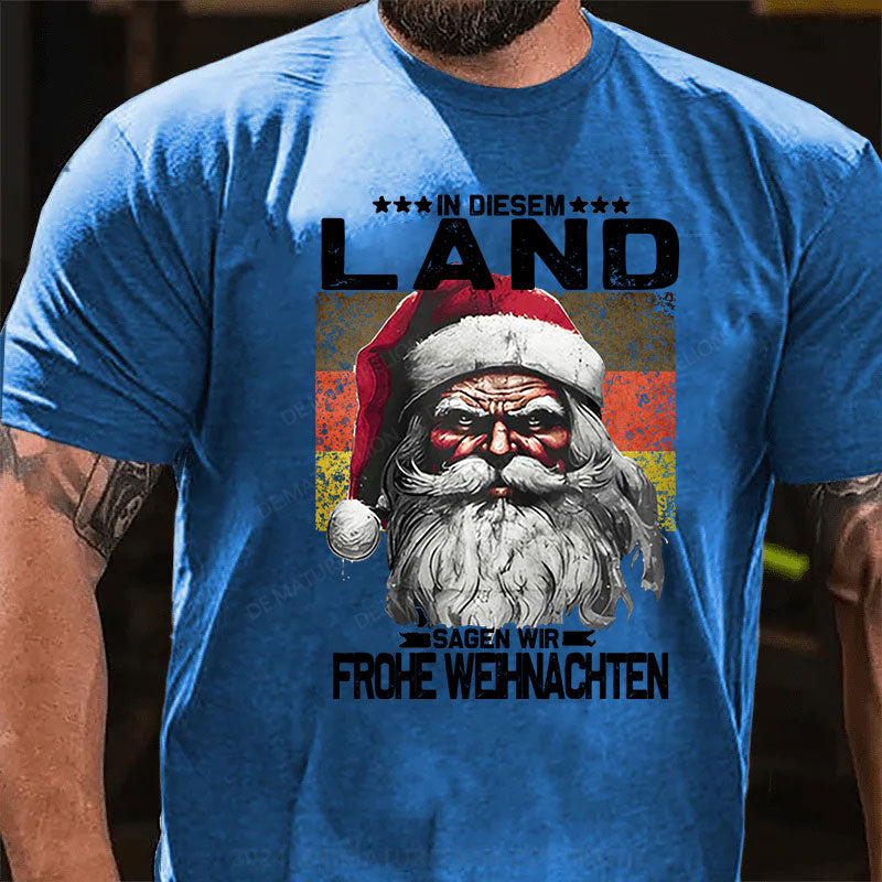 In diesem Land sagen wir Frohe Weihnachten T-Shirt