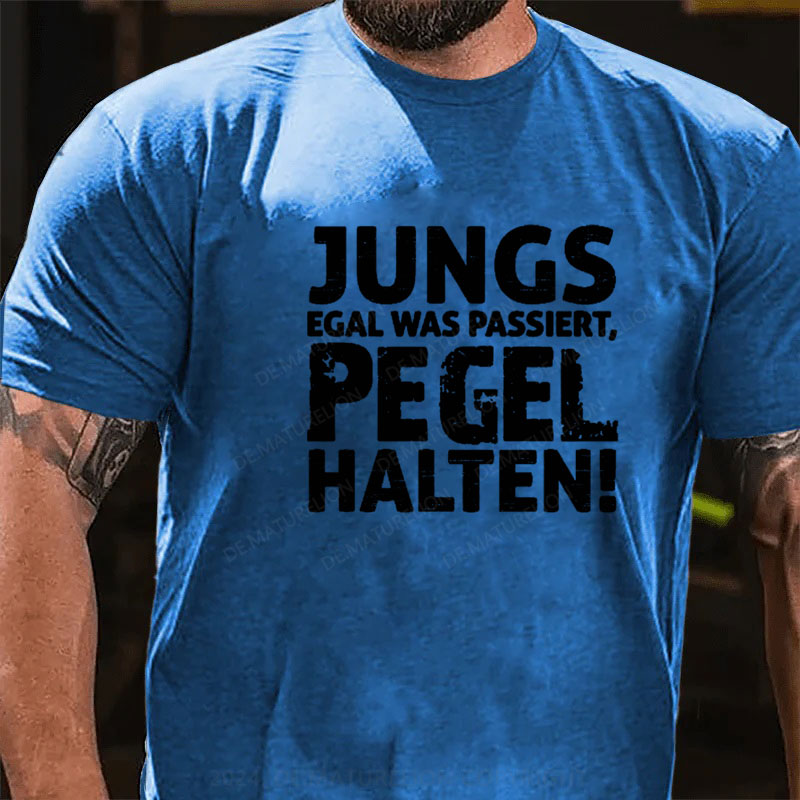 Jungs Egal Was Passiert Pegel Halten T-Shirt