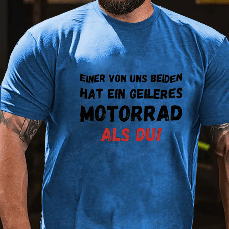 Geileres Motorrad Als Du T-Shirt