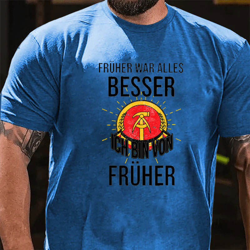 Früher war alles besser ich bin von früher T-Shirt