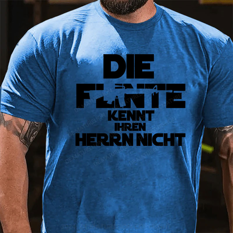 Die Flinte kennt ihren Herrn nicht T-Shirt