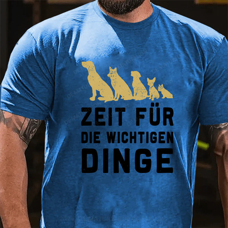 Zeit für die wichtigen Dinge T-Shirt