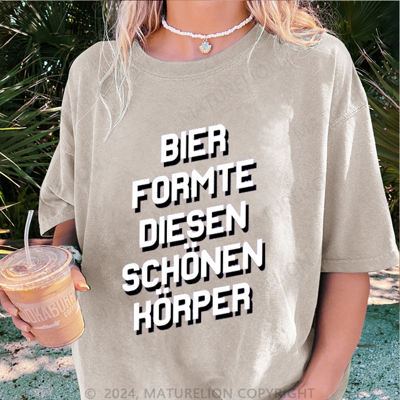 Maturelion Bier Formte Diesen Schönen Körper Damen Gewaschene Vintage T-Shirt