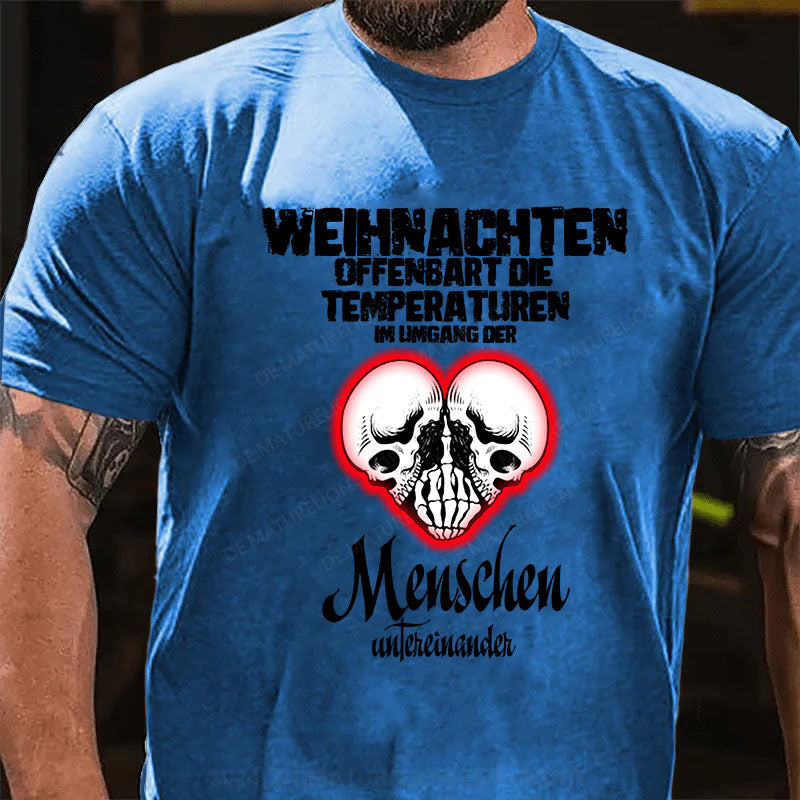 Weihnachten offenbart die Temperaturen im Umgang der Menschen untereinander T-Shirt