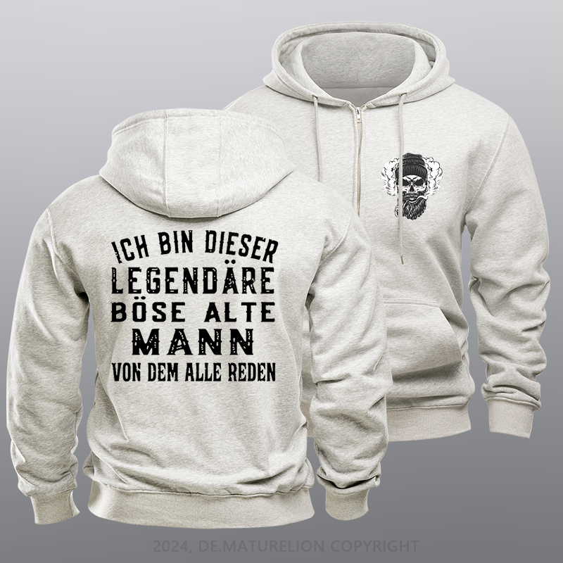 Maturelion Ich Bin Dieser Legendäre Böse Alte Mann Von Dem Alle Reden Reißverschluss Hoodie