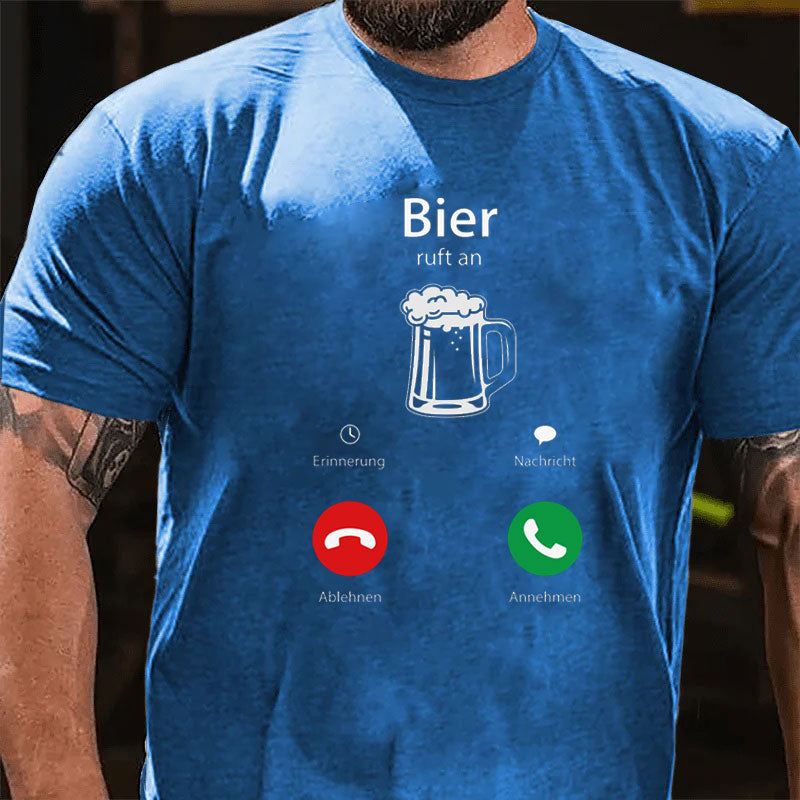 Bier ruft micht an T-Shirt