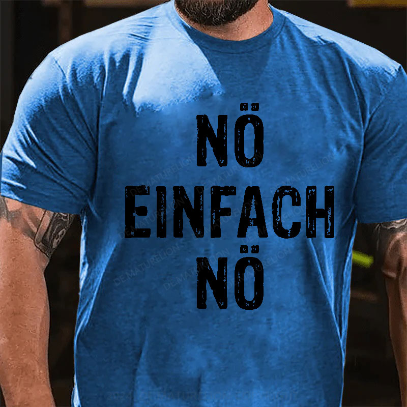 Nö Einfach Nö T-Shirt