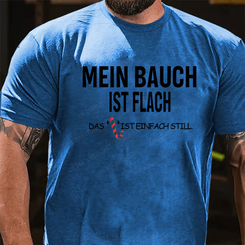 Mein Bauch ist flach. Das L ist einfach still T-Shirt