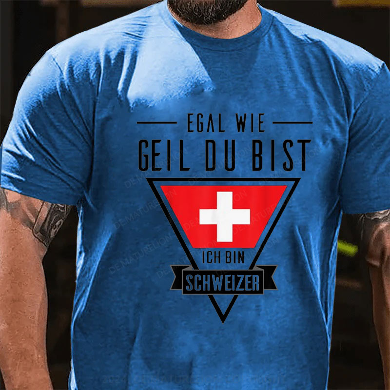 Egal wie geil du bist T-Shirt