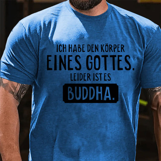 Ich habe den Körper eines Gottes T-Shirt