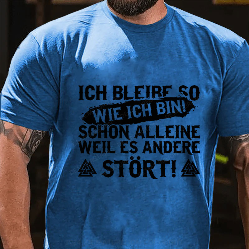 Ich bleib so wie ich bin T-Shirt