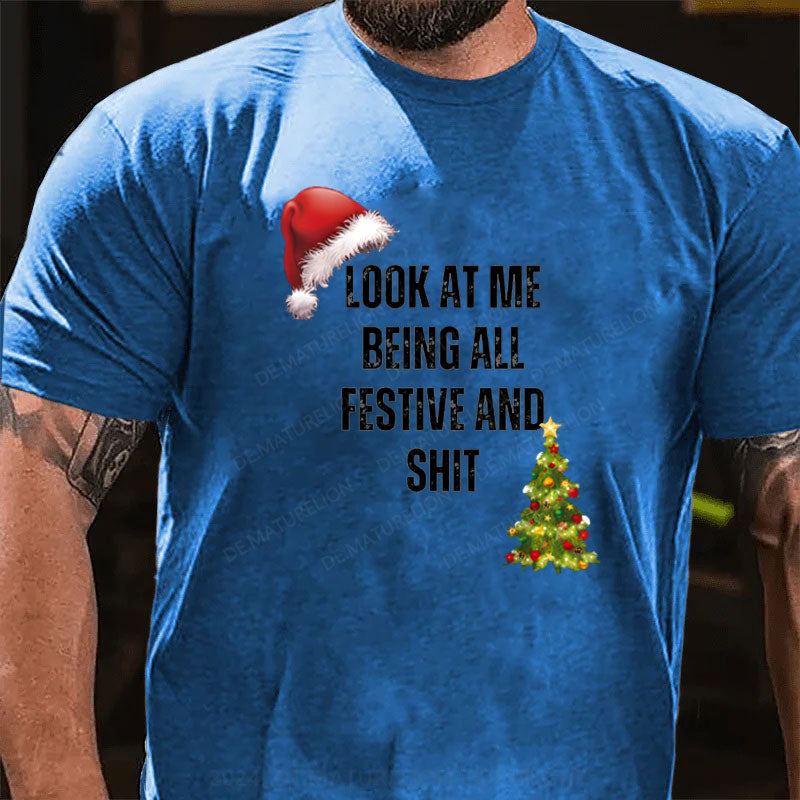 Schau mich an, wie ich so festlich bin und so Weihnachten T-Shirt