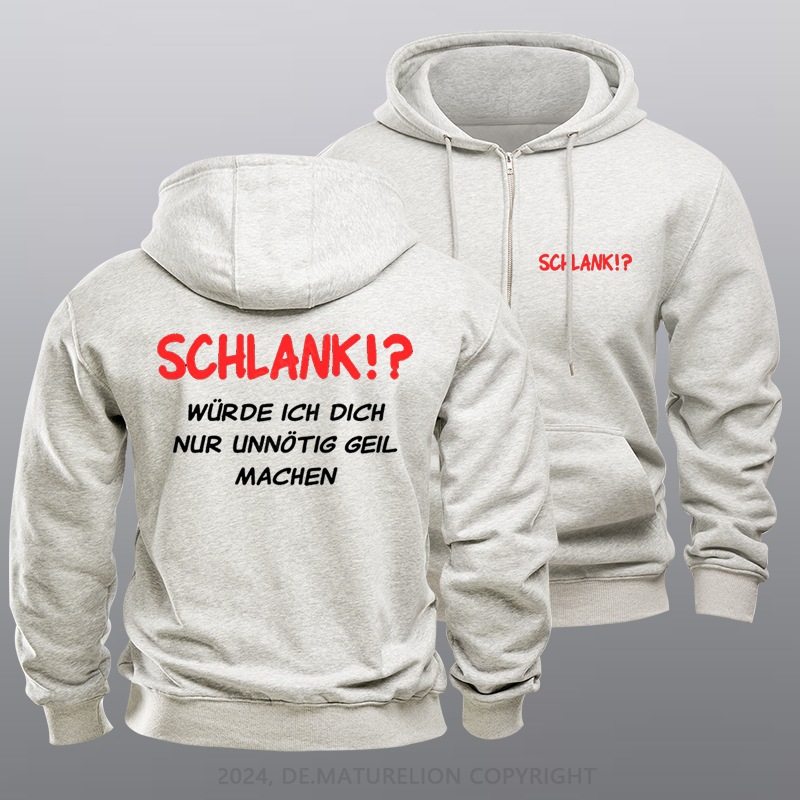 Maturelion Schlank würde ich dich nur unnötig geil machen Reißverschluss Hoodie