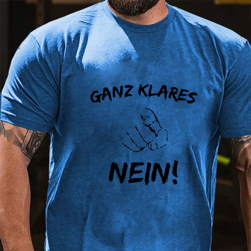 Ganz Klares Nein T-Shirt