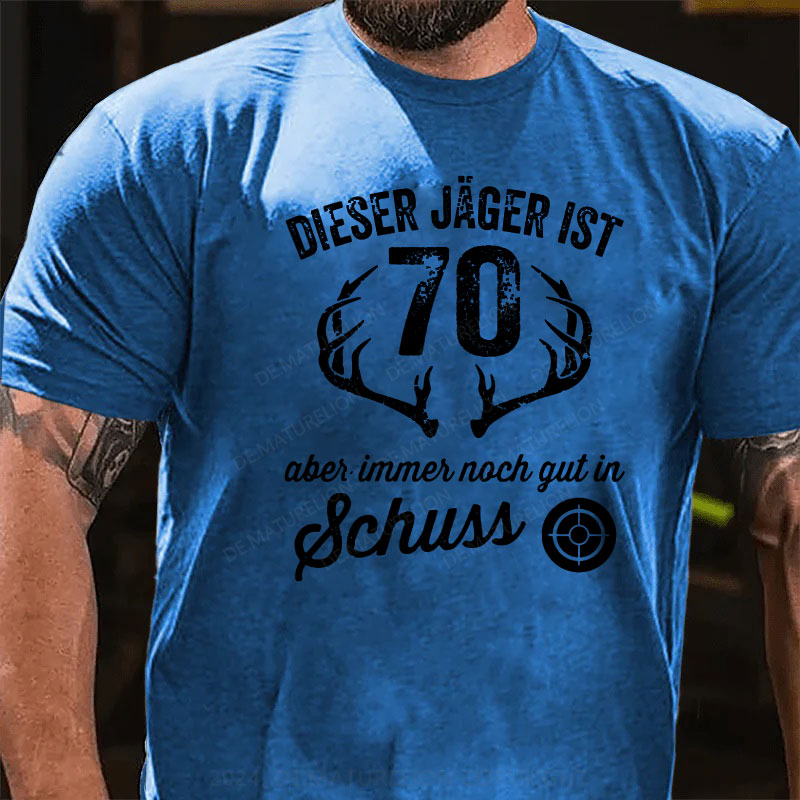 Dieser Jäger Ist 70 Aber Immer Noch Gut In Schuss T-Shirt