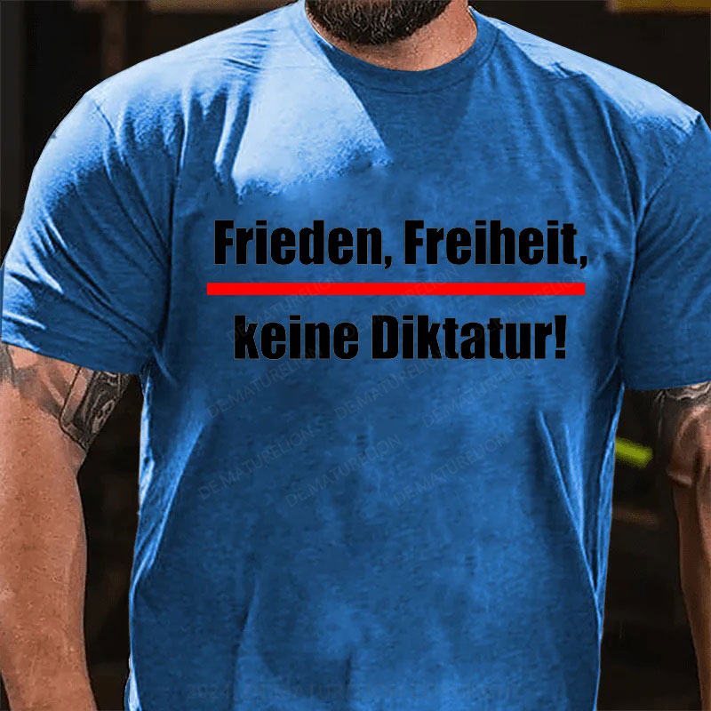 Friede Freiheit Keine Diktatur T-Shirt