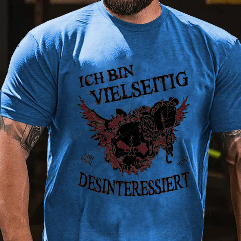 Ich bin vielseitig desinteressiert T-Shirt