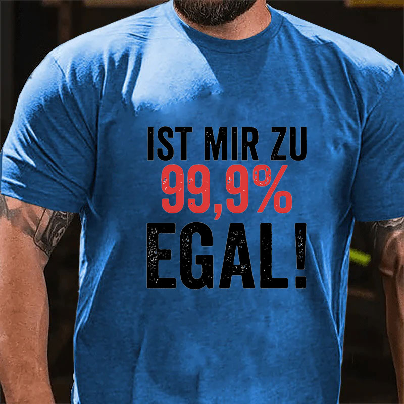 Ist Mir Zu 99,9% Egal T-Shirt