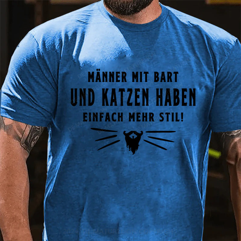 Männer mit Bart und Katzen haben einfach mehr Stil! T-Shirt