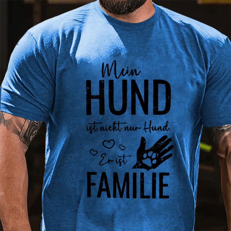 Mein Hund ist nicht nur Hund er ist Familie T-Shirt