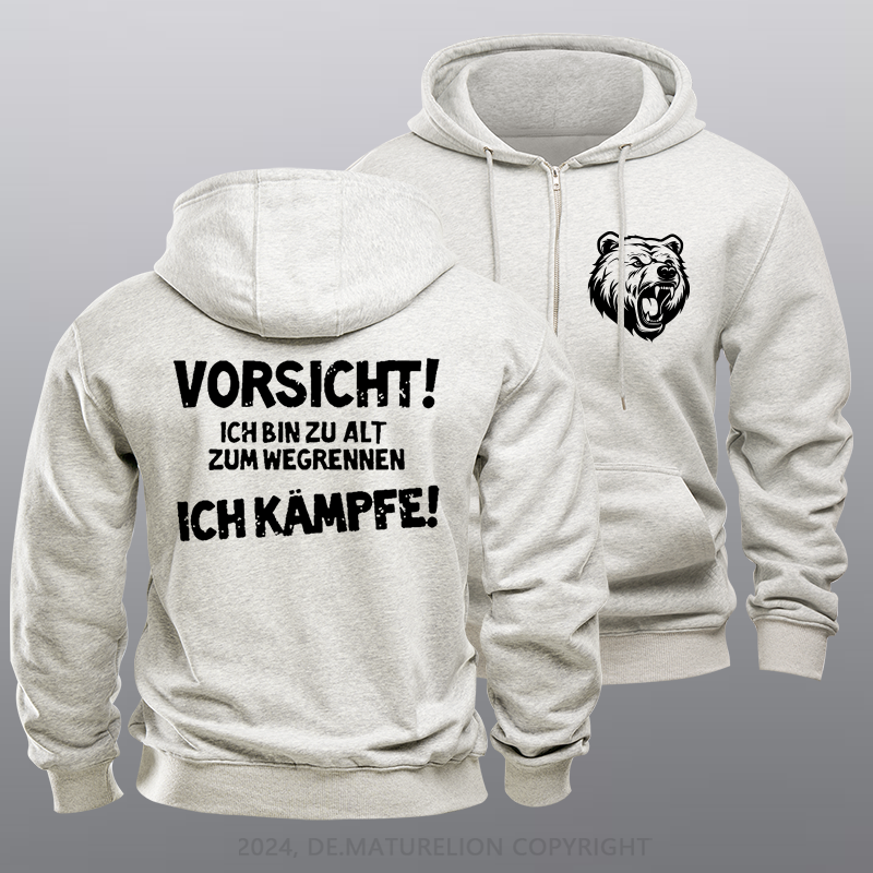 Maturelion Vorsicht Ich Bin Zu Alt Zum Wegrennen Ich Kämpfe Reißverschluss Hoodie