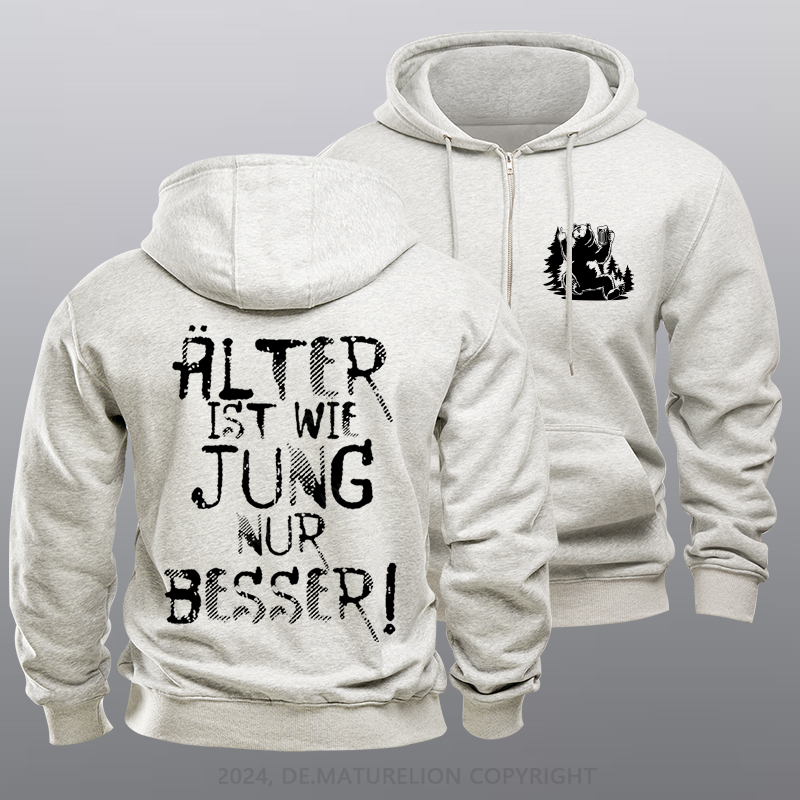 Maturelion Älter ist wie jung nur besser Reißverschluss Hoodie